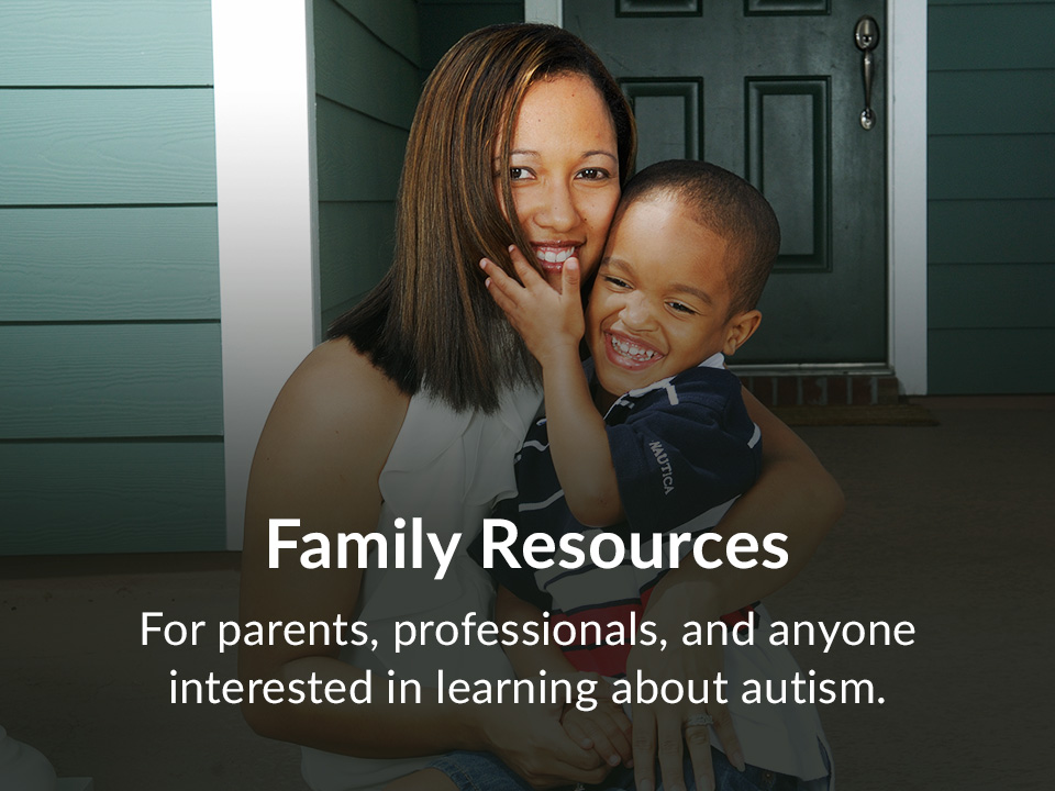 For parents, professionals, and anyone interested in learning about autism.