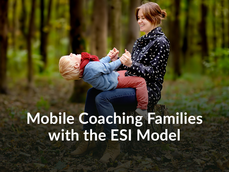 Mobile Coaching Families with the ESI Model