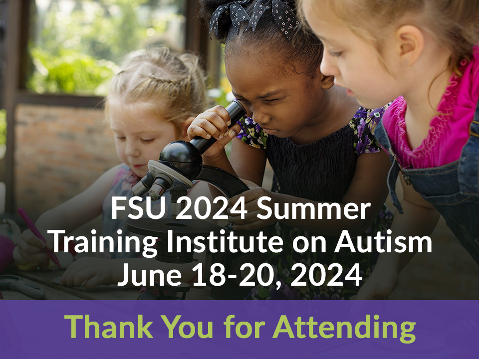 FSU 2024 Summer Training Institute on Autism