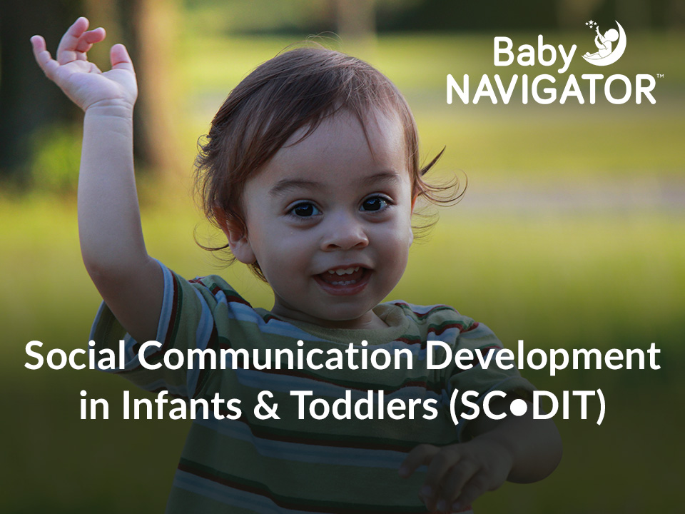 Social Communication Development in Infants & Toddlers (SC•DIT)
